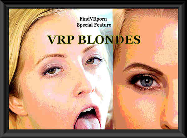 Virtual Real Porn blondes special feature