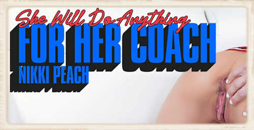 Nikki Peach She Will Do Anything For Her Coach