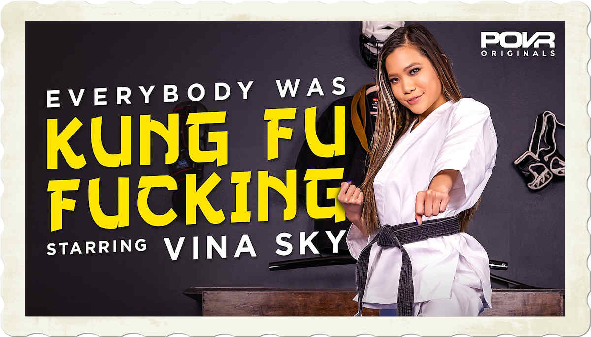 Vina Sky Kung Fu Fucking POVR VR porn scene