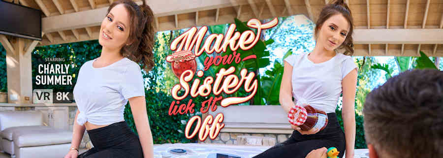 Charly Summer in Make Your Sister Lick It Off for VR Bangers