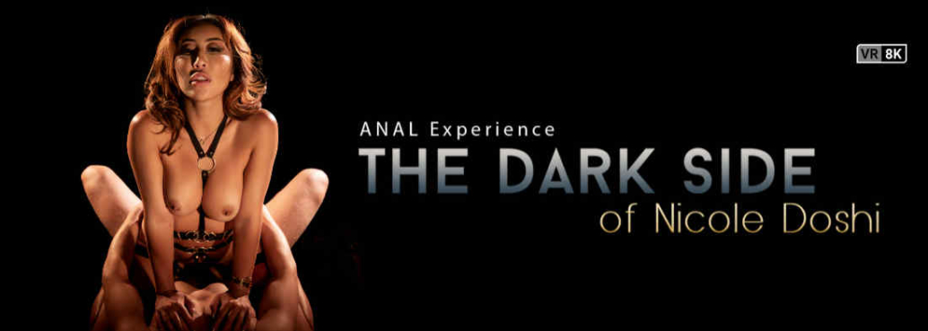 Anal Experience The Dark Side of Nicole Doshi by VR Bangers VR porn studio